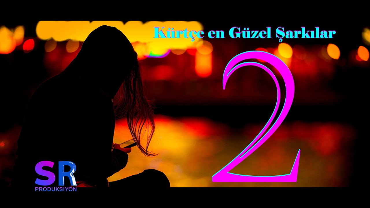 🔴K&uuml;rt&ccedil;e en G&uuml;zel Şarkılar 2 ❤️ اجمل الاغاني الكرديه الهادئة