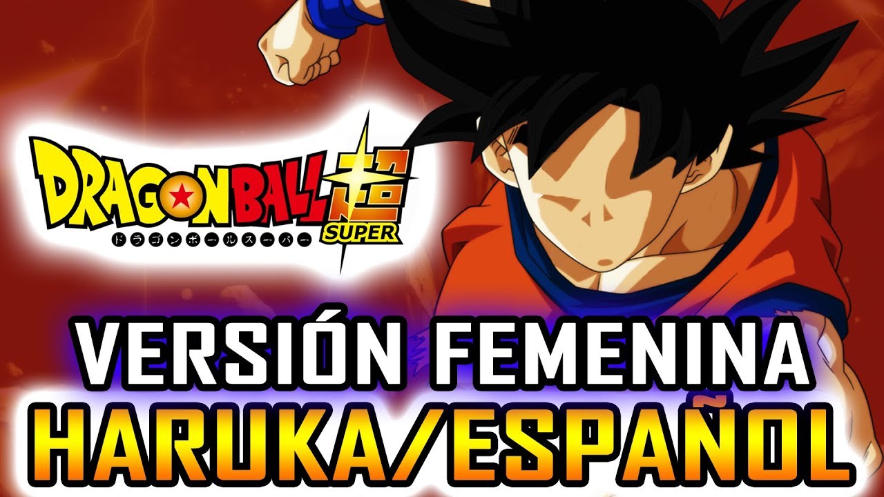Dragon Ball Super | ending 9 FULL español | Haruka | versión femenina