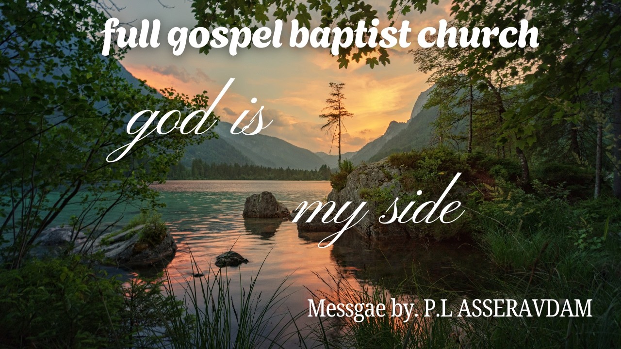 GOD IS MY SIDE Message by. P.l. Aseeravadam FGBC