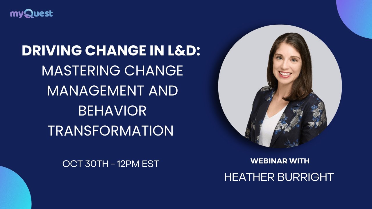 myQuest Webinar: Driving Change in Learning & Development