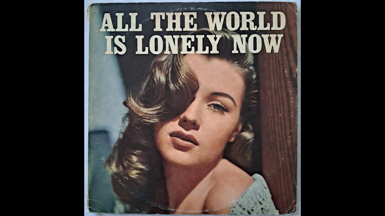 All The World Is Lonely Now - Country Music