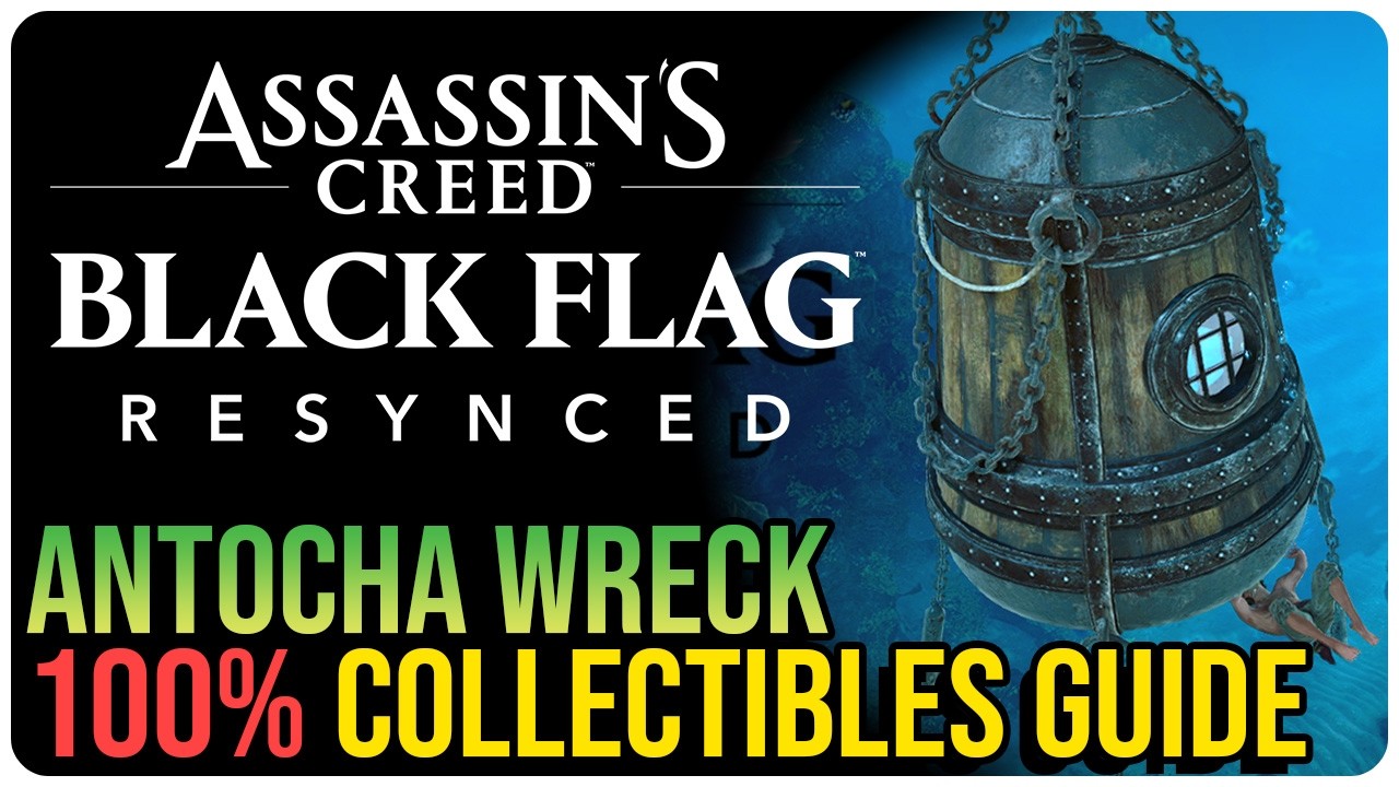 Antocha Wreck &ndash; All Collectible Locations &ndash; Assassin&rsquo;s Creed Black Flag Resynced