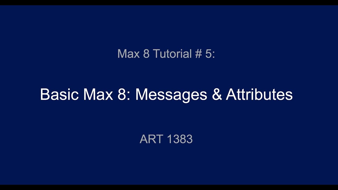 Max 8 Tutorial # 5: Messages and Attributes