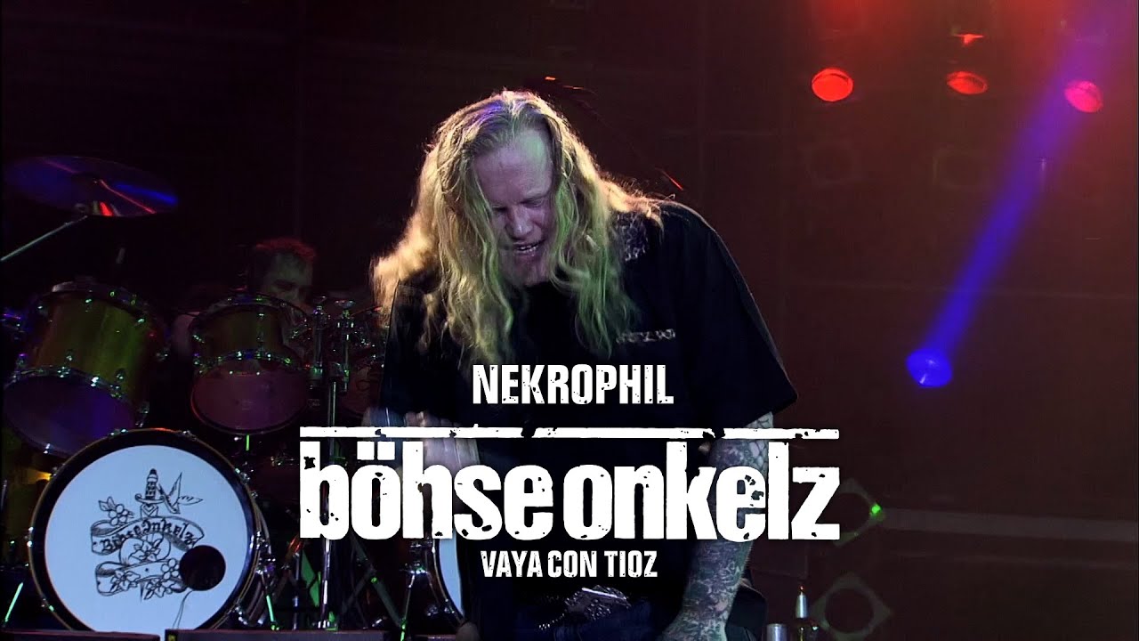 Böhse Onkelz - Nekrophil (Vaya con tioz)