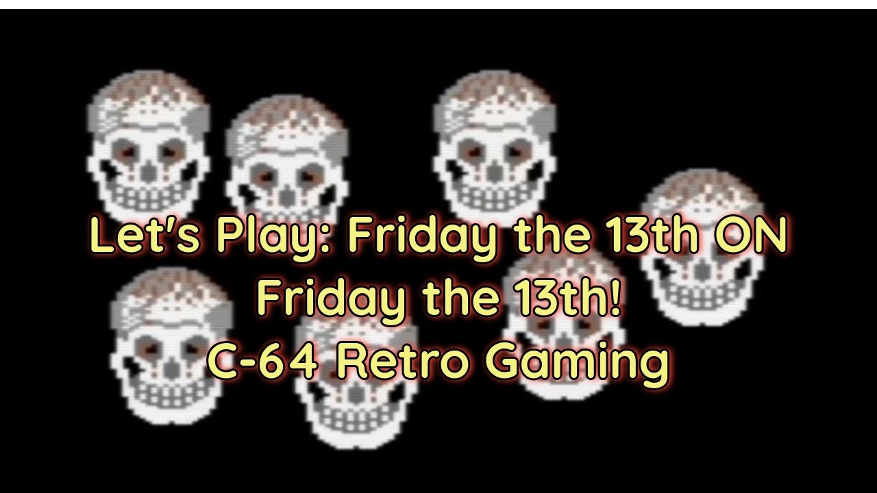 VB RETRO Gamer - C-64 Friday the 13th (1985) on Friday the 13th!!