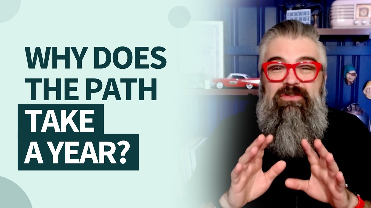 Why Does The PATH Take a Year? This Naked Mind