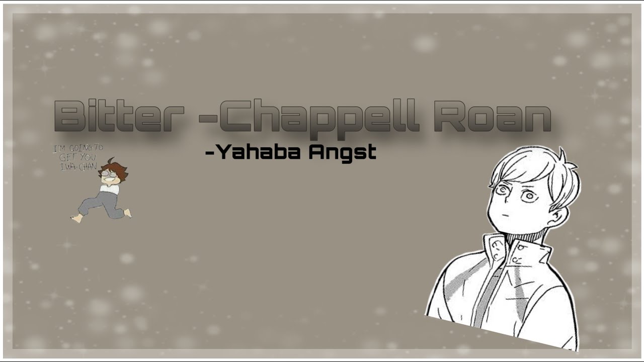 Bitter -Chappell Roan || Yahaba angst || Haikyuu || Live au