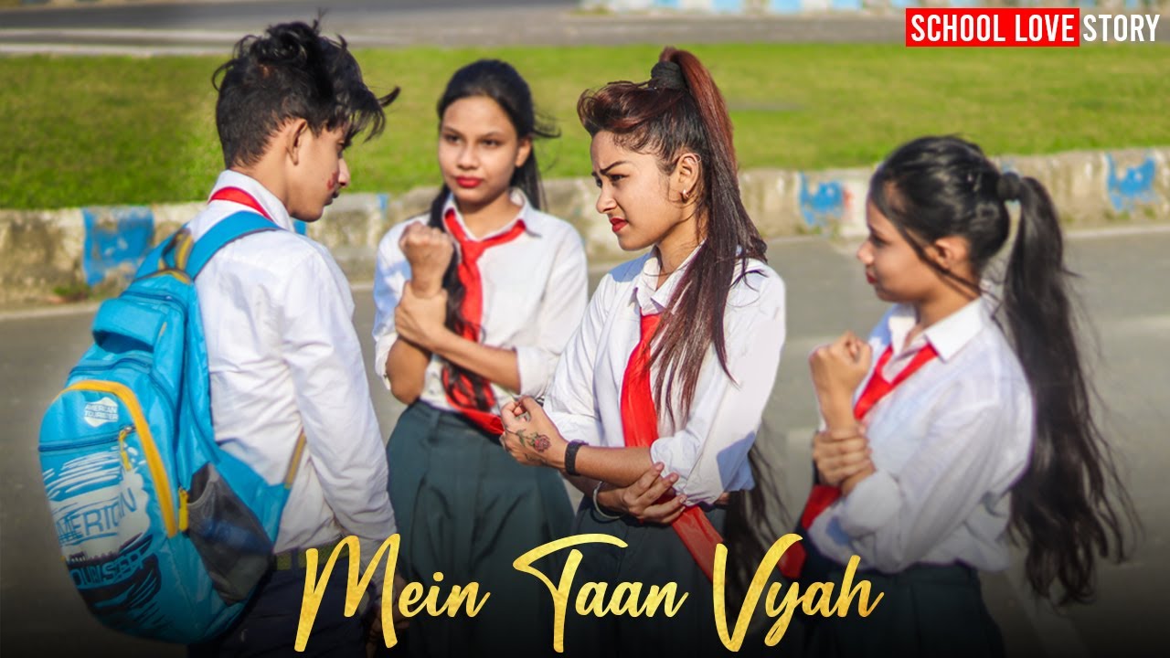 Main Taah Vyah- Neha Kakkar & Rohanpreet Singh | School Love Story 2021