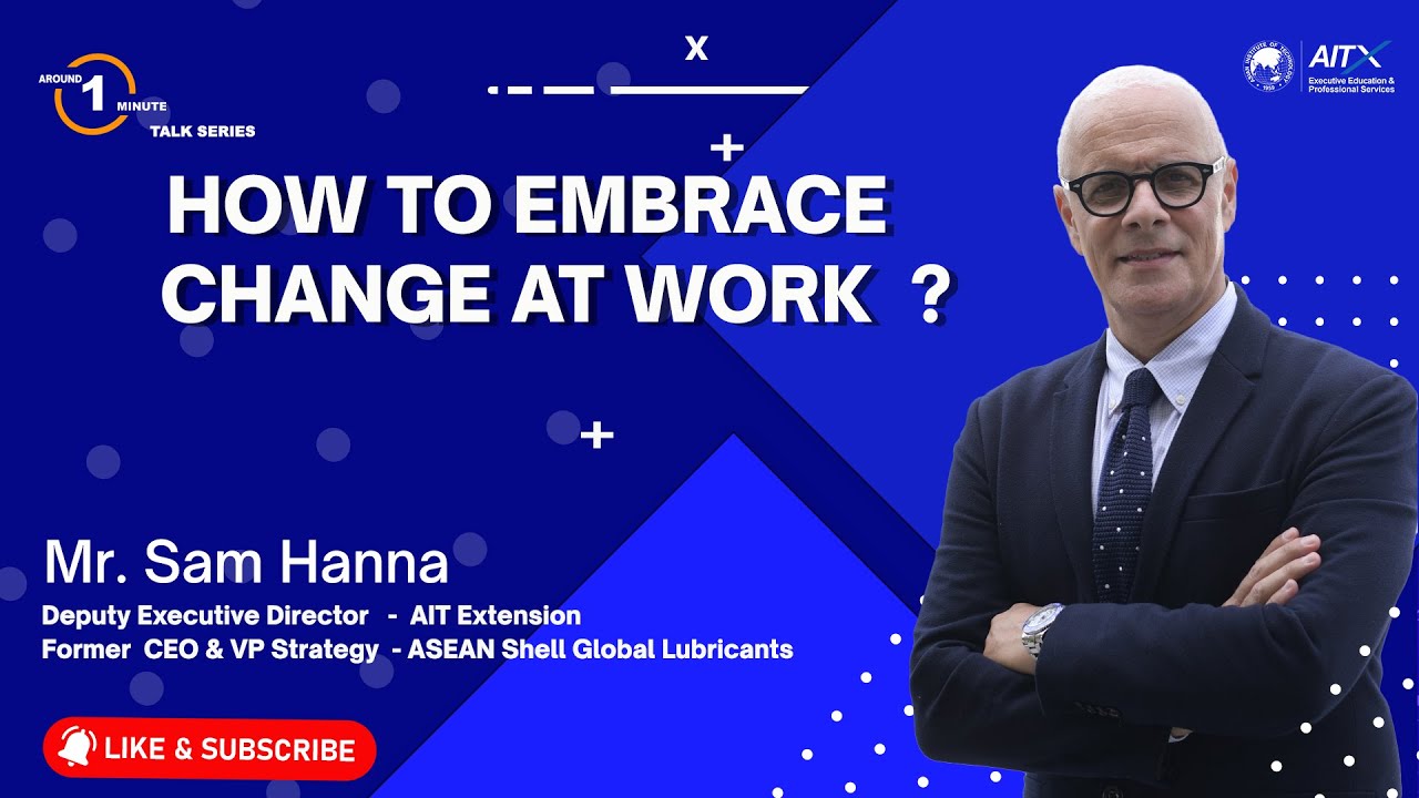How to Embrace Change at Work  | Sam Hanna  |AIT Extension
