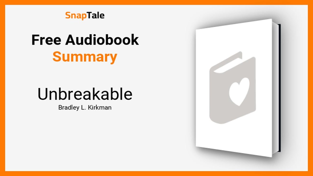 Unbreakable by Bradley L. Kirkman: 15 Minute Summary