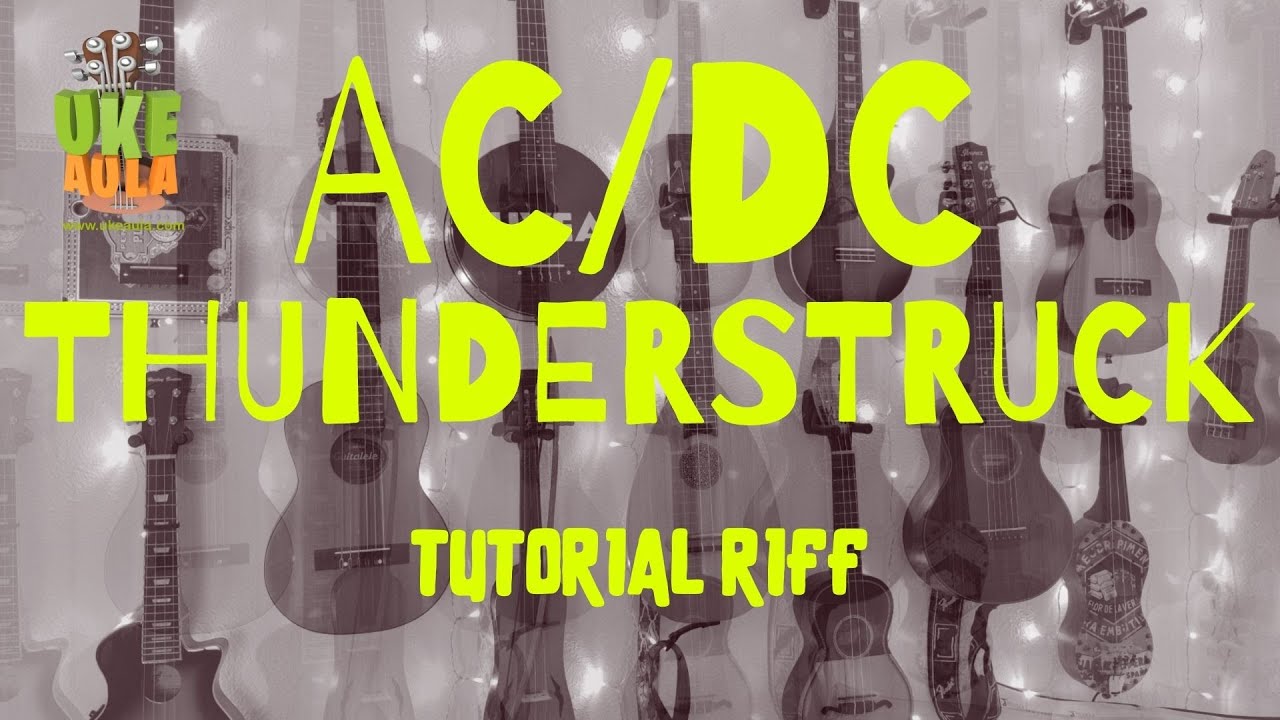 UkeAula | ✅'Thunderstruck' (AC/CD) PUNTEO con UKELELE