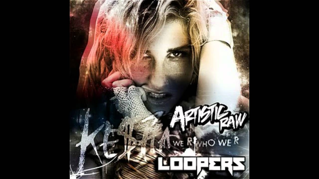 We R Who We R (Artistic Raw Remix) - Ke$ha