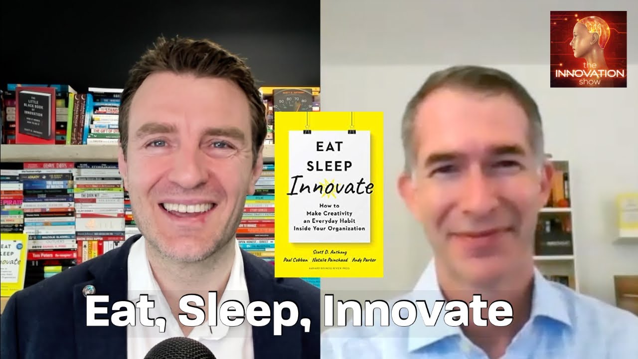 Eat, Sleep, Innovate with Scott D. Anthony