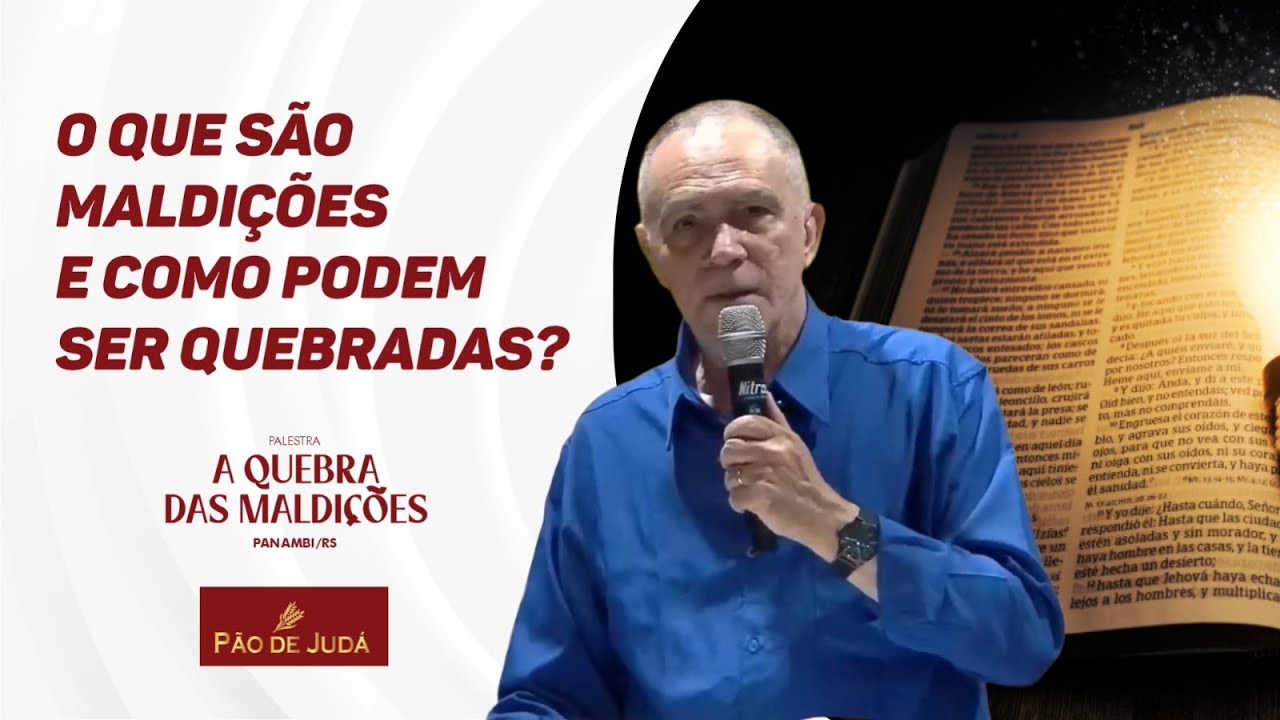 O que são maldições? Como podem ser quebradas? | Palestra A quebra das maldições | Panambi-RS