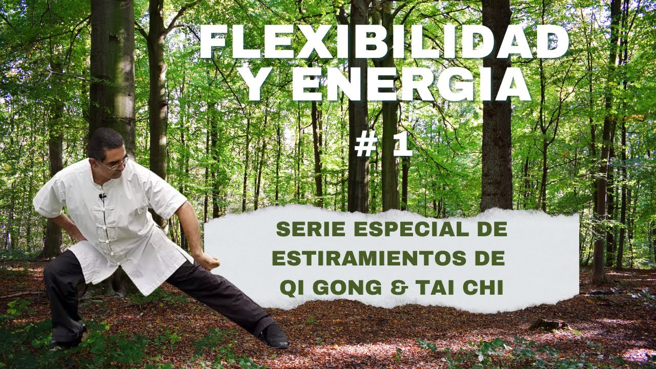 Como Mejorar la FLEXIBILIDAD y Subir tu ENERGÍA con Qi Gong & Tai Chi - Clase # 1
