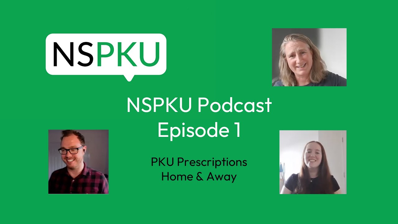 NSPKU Podcast Episode 1 - PKU Prescriptions Home & Away