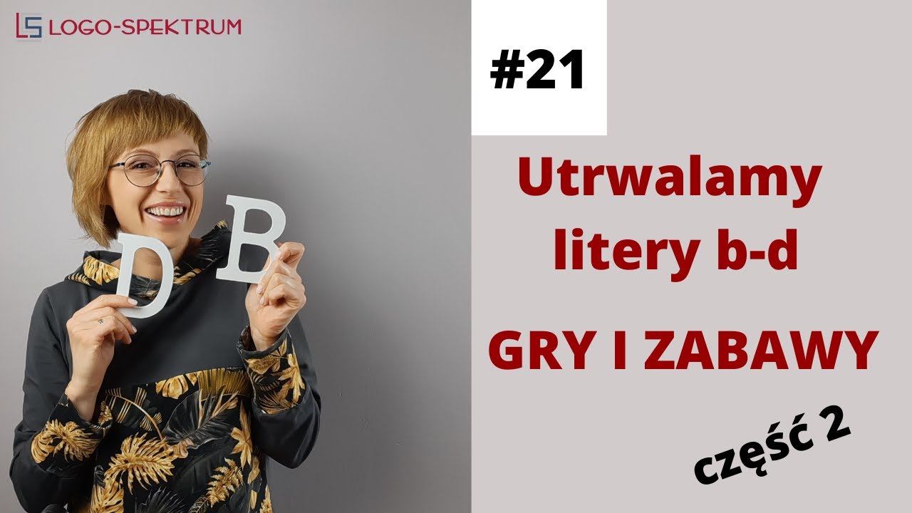 Utrwalamy litery b-d. GRY I ZABAWY.