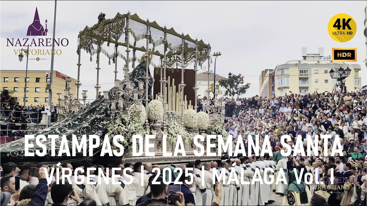 ESTAMPAS DE LA SEMANA SANTA DE MÁLAGA 2025 | Tronos de Virgen | Volumen I