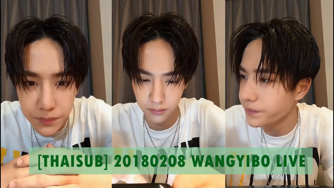 [ซับไทย] 20180208 #WangYibo Live - คุยและกินๆๆ