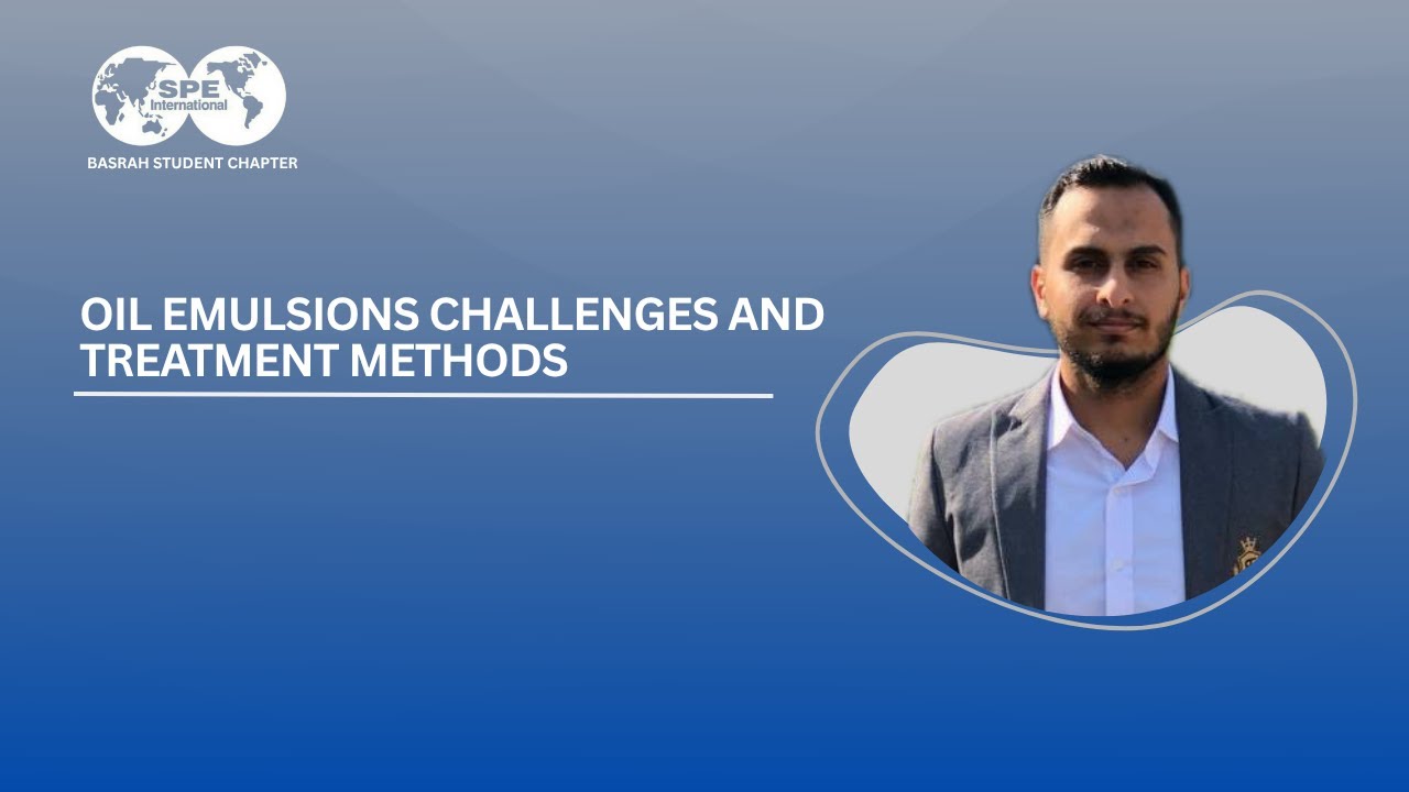 Oil Emulsions: Challenges and Treatment Methods | Eng. Mohammed Mayoof