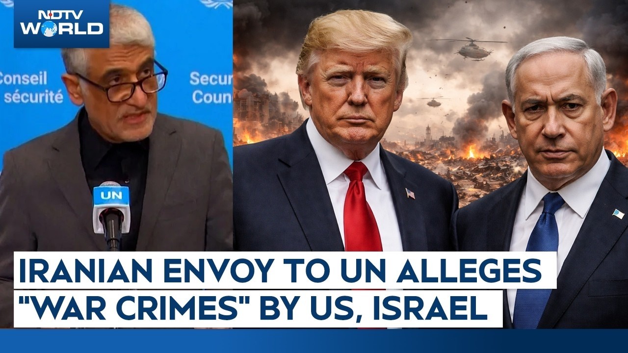 Iran's UN Ambassador Accuses US And Israel of 'War Crimes' Amid Ongoing Strikes