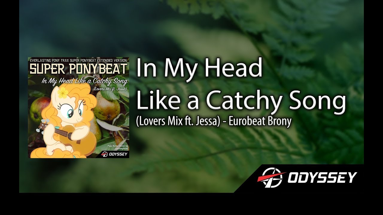 You're In My Head Like A Catchy Song (Lovers Mix ft. Jessa) - Eurobeat Brony [EUROBEAT]