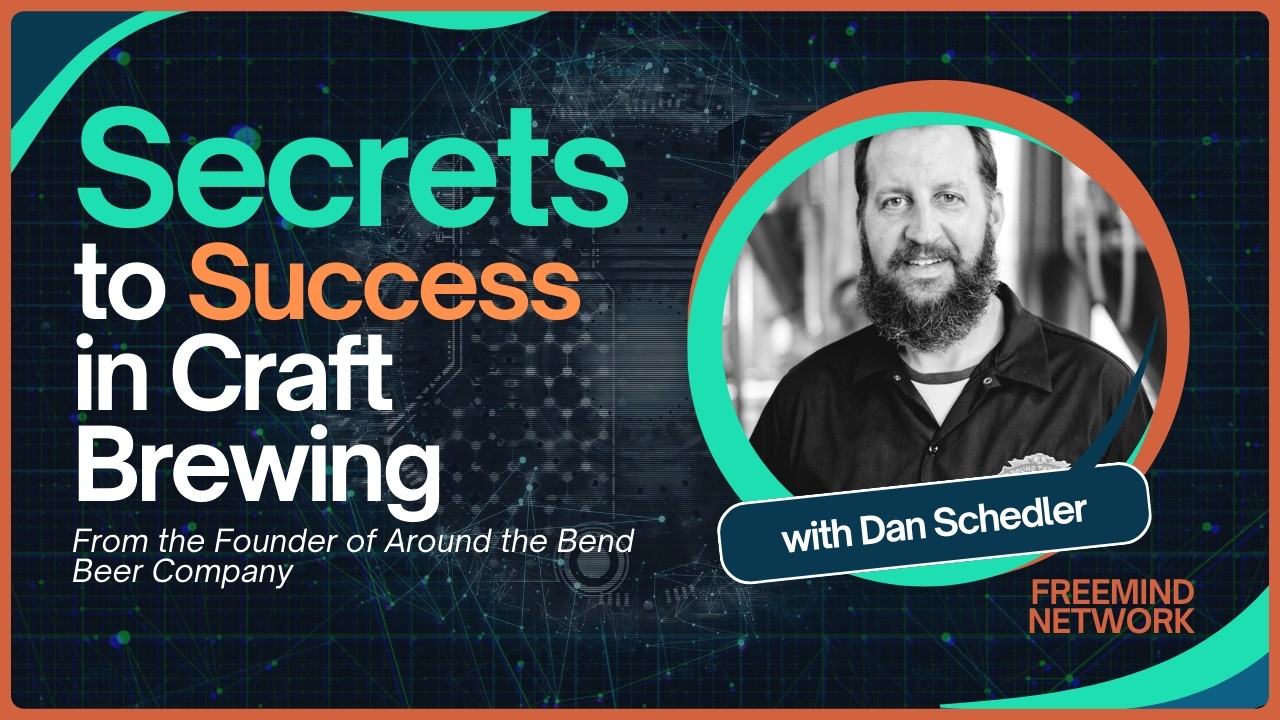 Dan Schedler, Around the Bend Beer Company - The FreeMind Podcast EP9