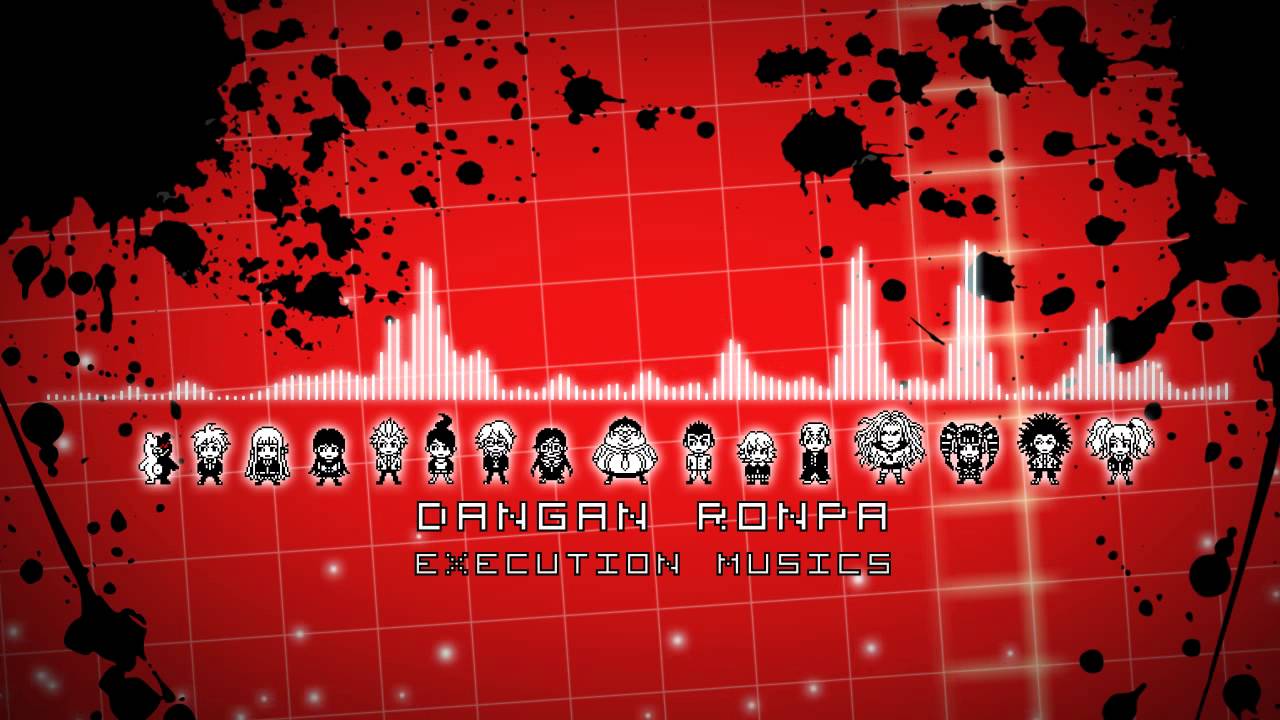 Dangan Ronpa Execution songs