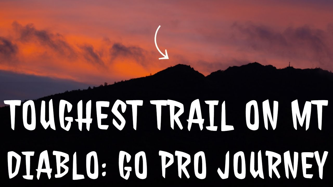 Toughest Trail on Mt Diablo: Go Pro Journey