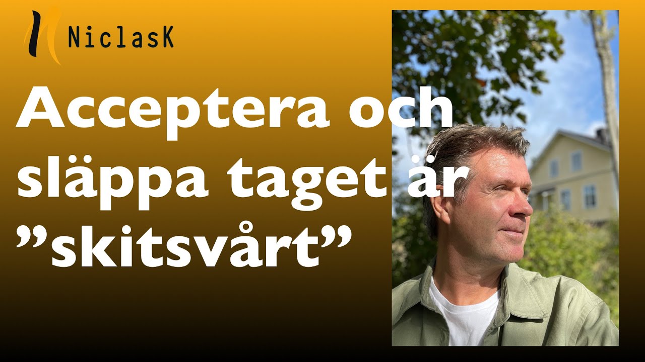 Om Acceptans & Släppa taget, lätt att säga svårt att göra.