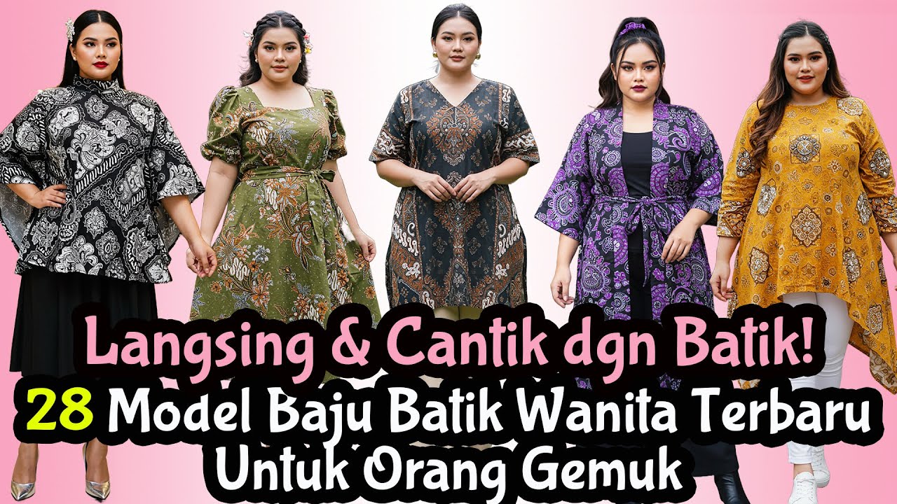 28 Model Baju Batik Wanita Terbaru Untuk Orang Gemuk | Dres Dan Atasan Batik Untuk Wanita Gemuk