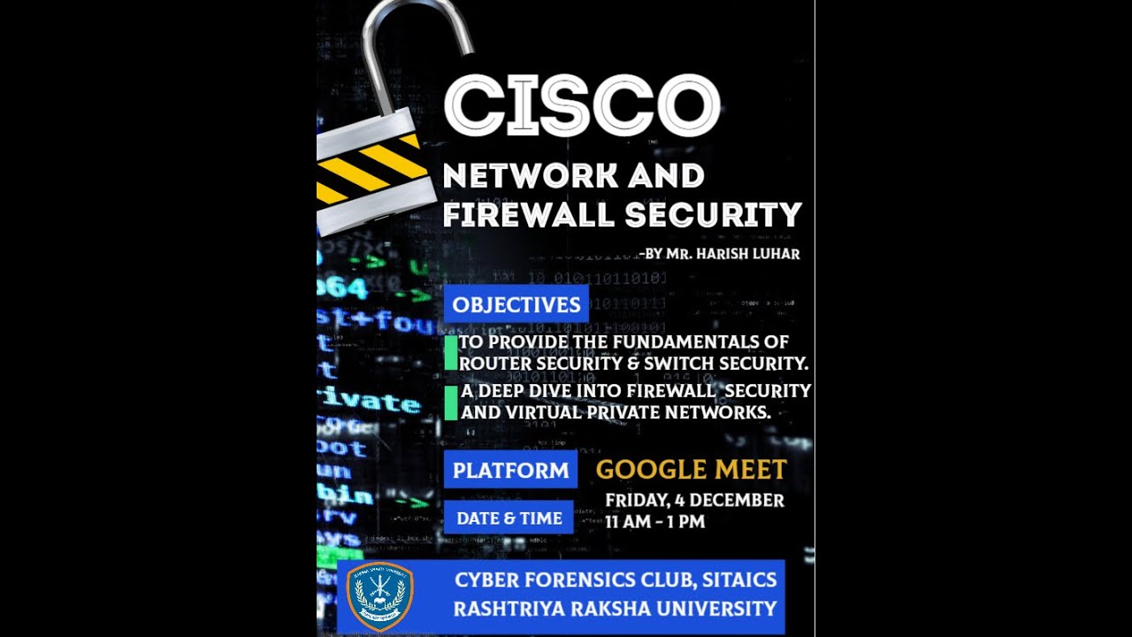 A Webinar  Organized by Cyber Forensics Club  on  Cisco Network and Firewall Security