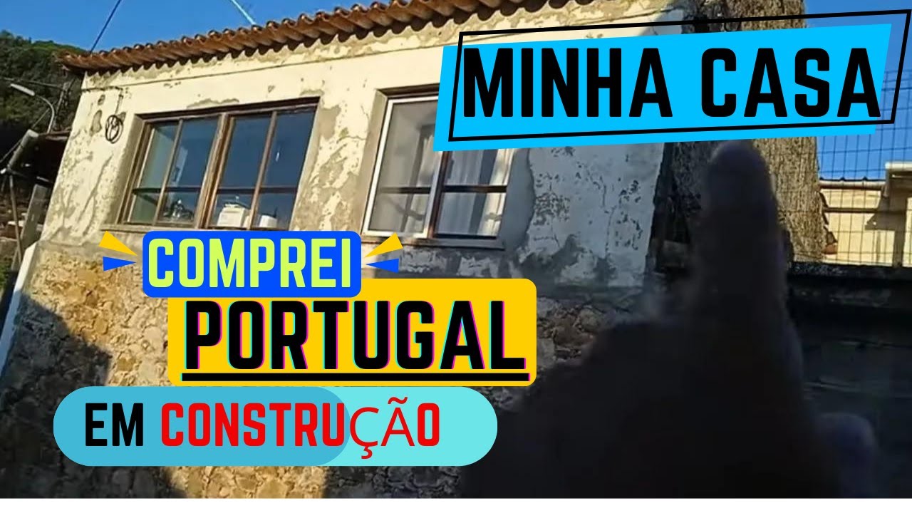 COMPREI MINHA CASA NO INTERIOR DE PORTUGAL