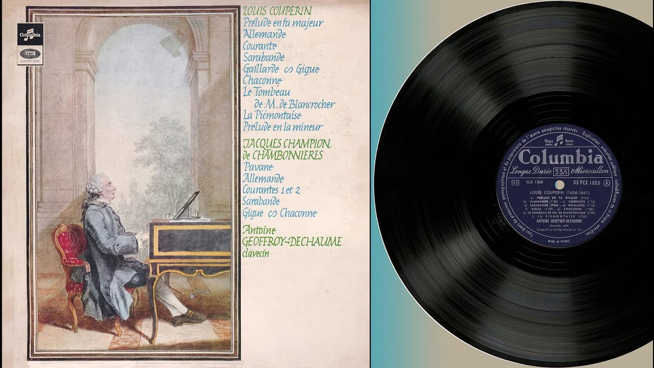 Antoine Geoffroy-Dechaume (harpsichord) Louis Couperin & Jacques Champion de Chambonnières