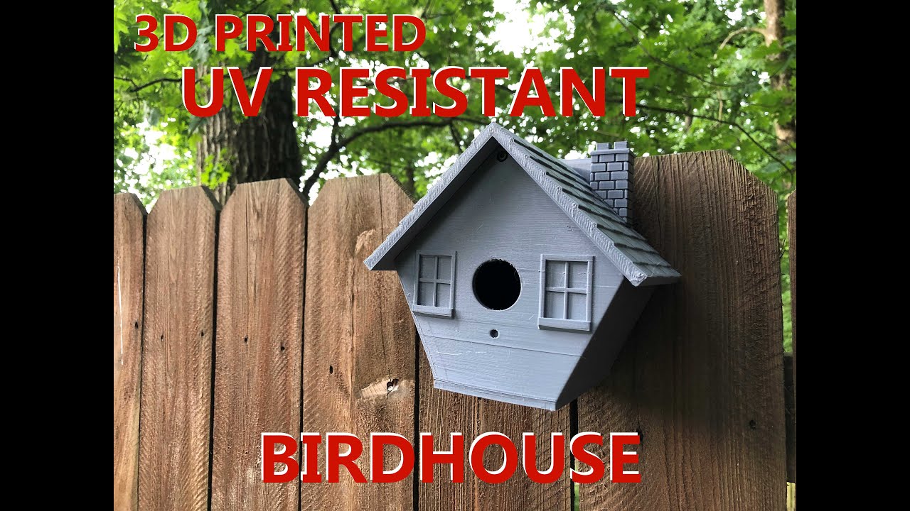 3D Printed UV Resistant Birdhouse: Part 1