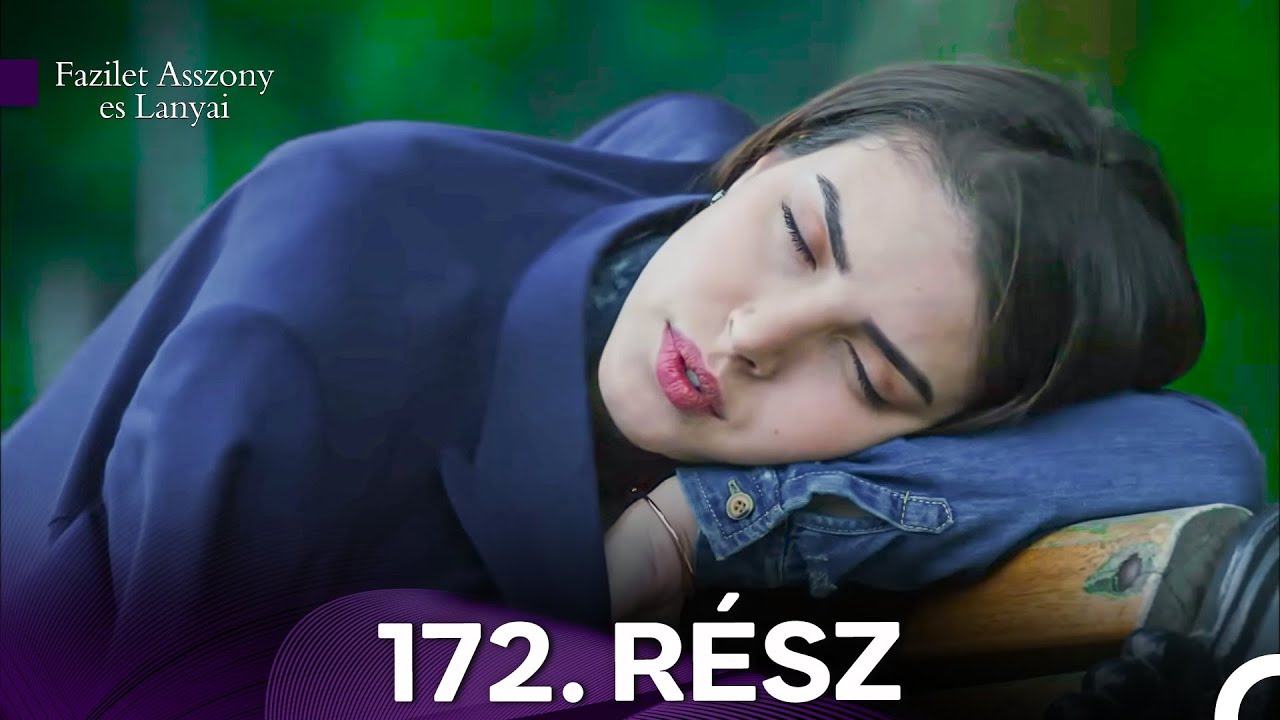 Fazilet Asszony es Lanyai 172. Rész (Magyar Szinkron)