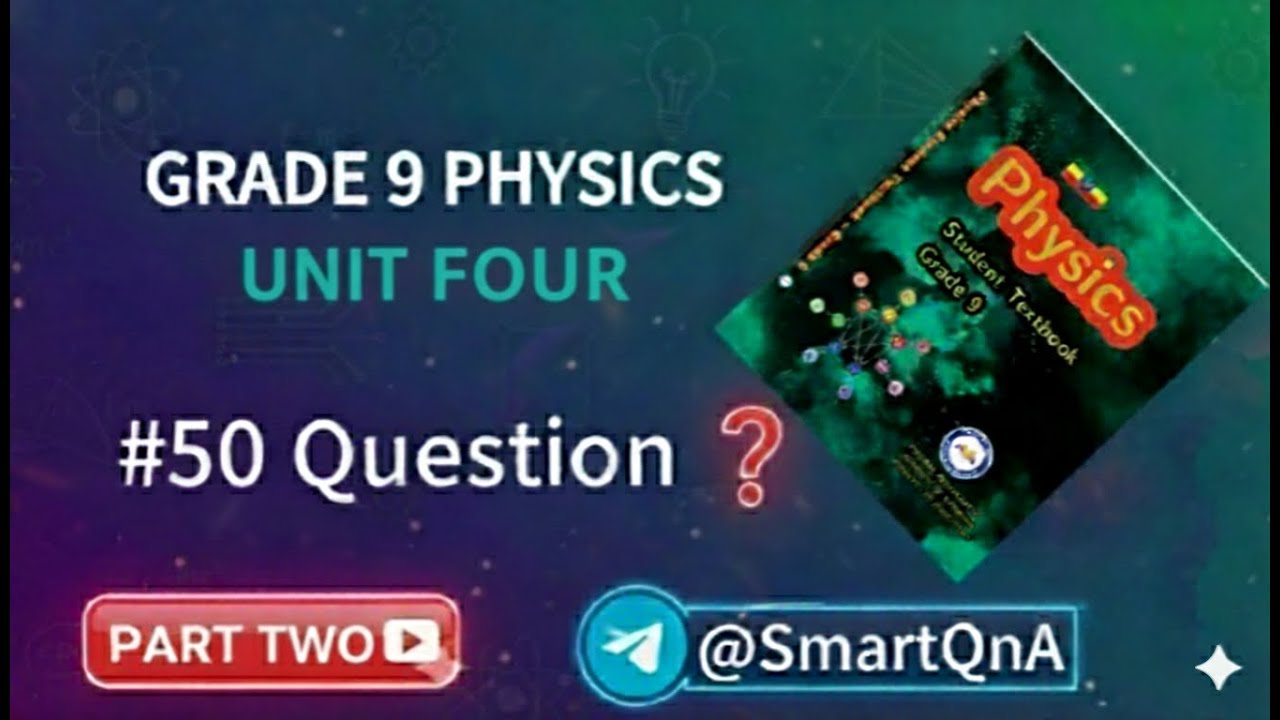 Grade 9 Physics Unit 4 Part 2: Kinetic & Potential Energy | MCQ Q&A | Ethiopian New Curriculum