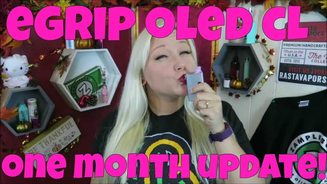 eGrip OLED CL One Month Update! | TiaVapes Review