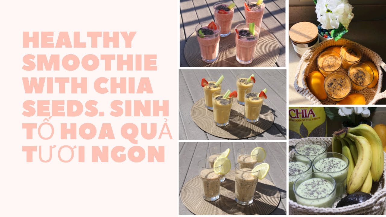Easy&healthy detox smoothie with chia seeds. Sinh tố hoa quả tươi ngon, giảm c&acirc;n, tốt cho sức khoẻ.