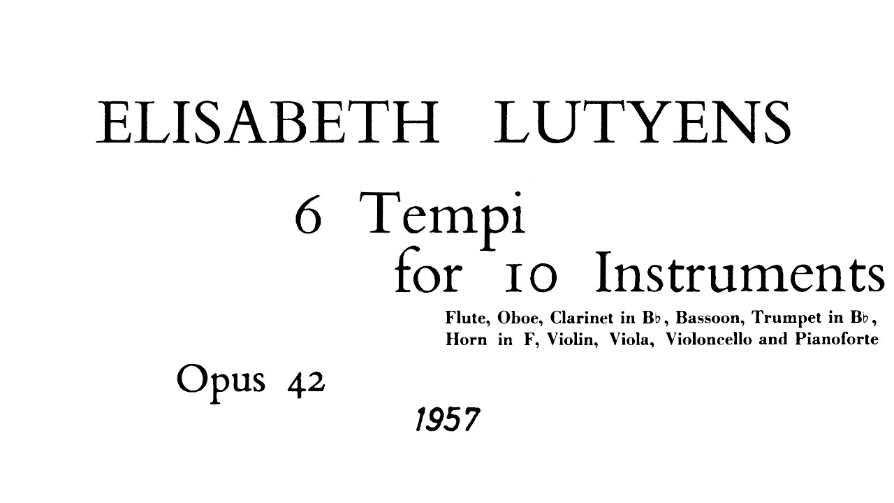 Elisabeth Lutyens - 6 Tempi op. 42 (1957) [with score]