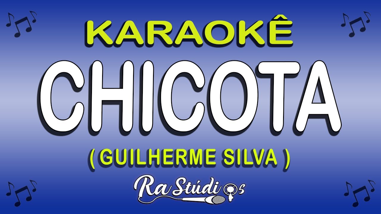 Karaok&ecirc; Chicota - Guilherme Silva (Com Letra) #Lan&ccedil;amento