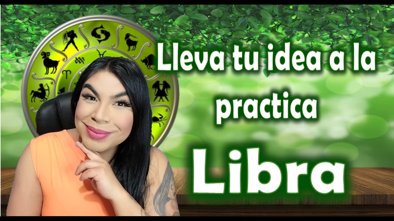 Libra Lleva tu idea a la práctica, es el presente y el ahora