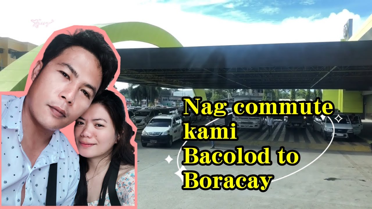 PAANO MAG COMMUTE BACOLOD TO BORACAY || MJoooy