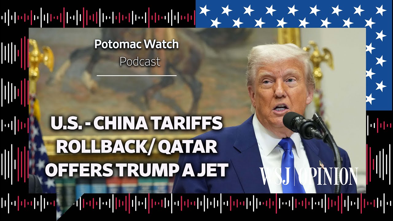 The U.S. and China&rsquo;s Tariff Rollback / Qatar Offers Trump a Jet