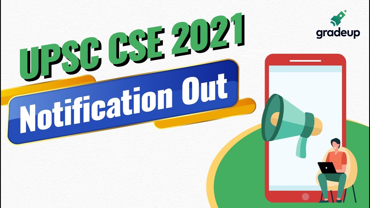🔴UPSC CSE/IAS 2021 Notification is OUT! | Check Vacancies, Exam Dates, Eligibility || Gradeup