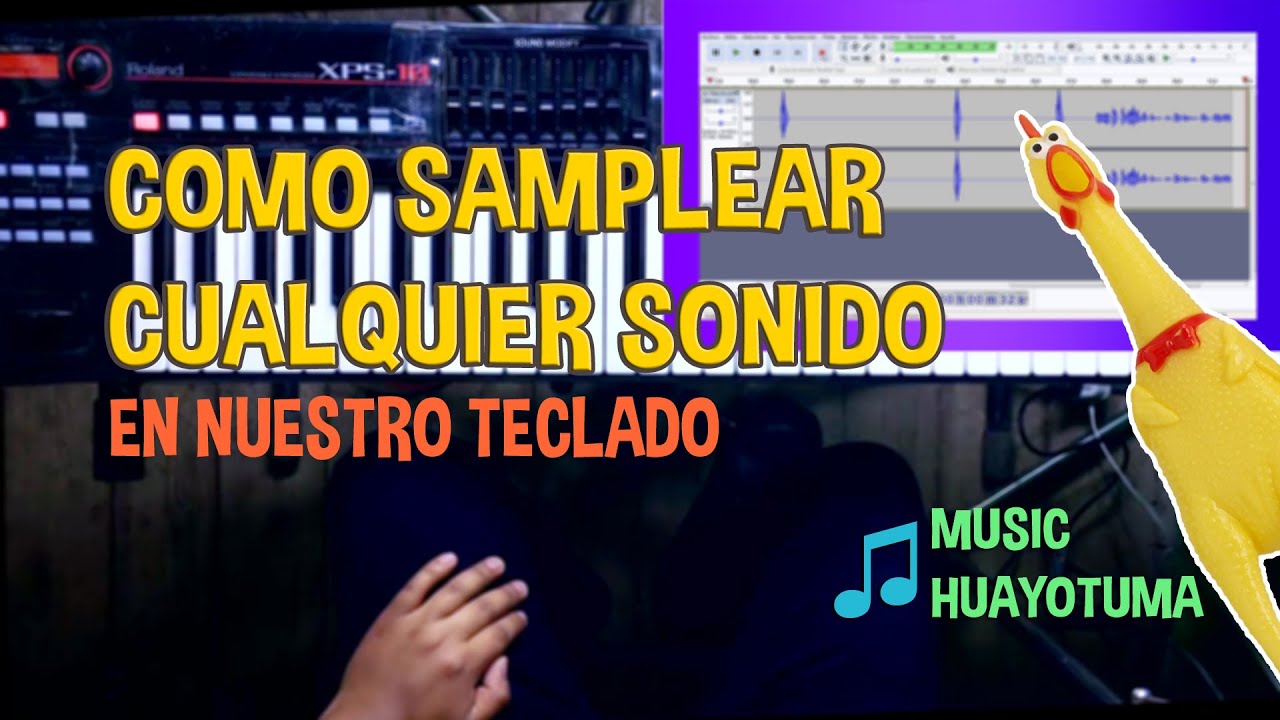 Como Samplear Cualquier Sonido en nuestro Teclado MUSIC HUAYOTUMA