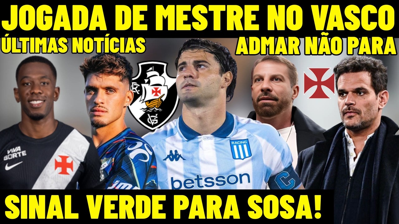 TUDO CONFIRMADO! JOGADA DE MESTRE NO VASCO! ADMAR LOPES NÃO PARA! SINAL VERDE PARA SOSA NO CRVG! E+
