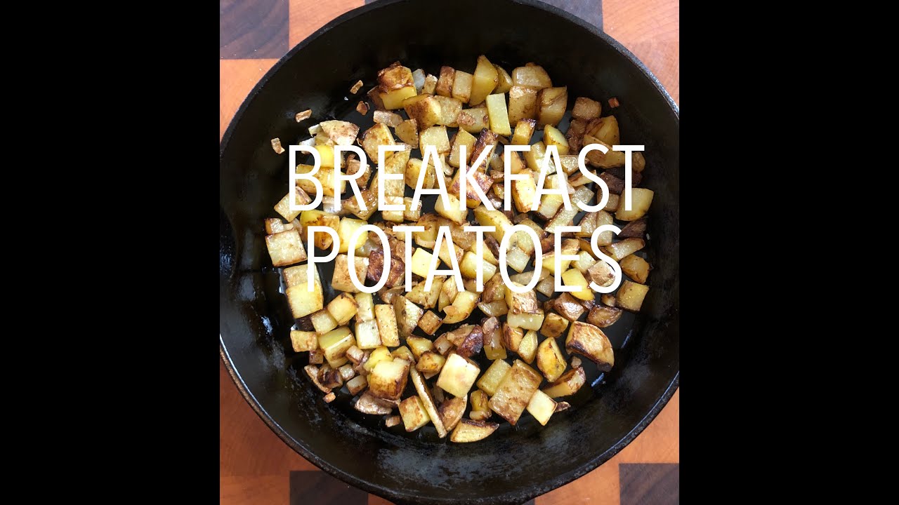 Cast Iron Basics - Breakfast Potatoes