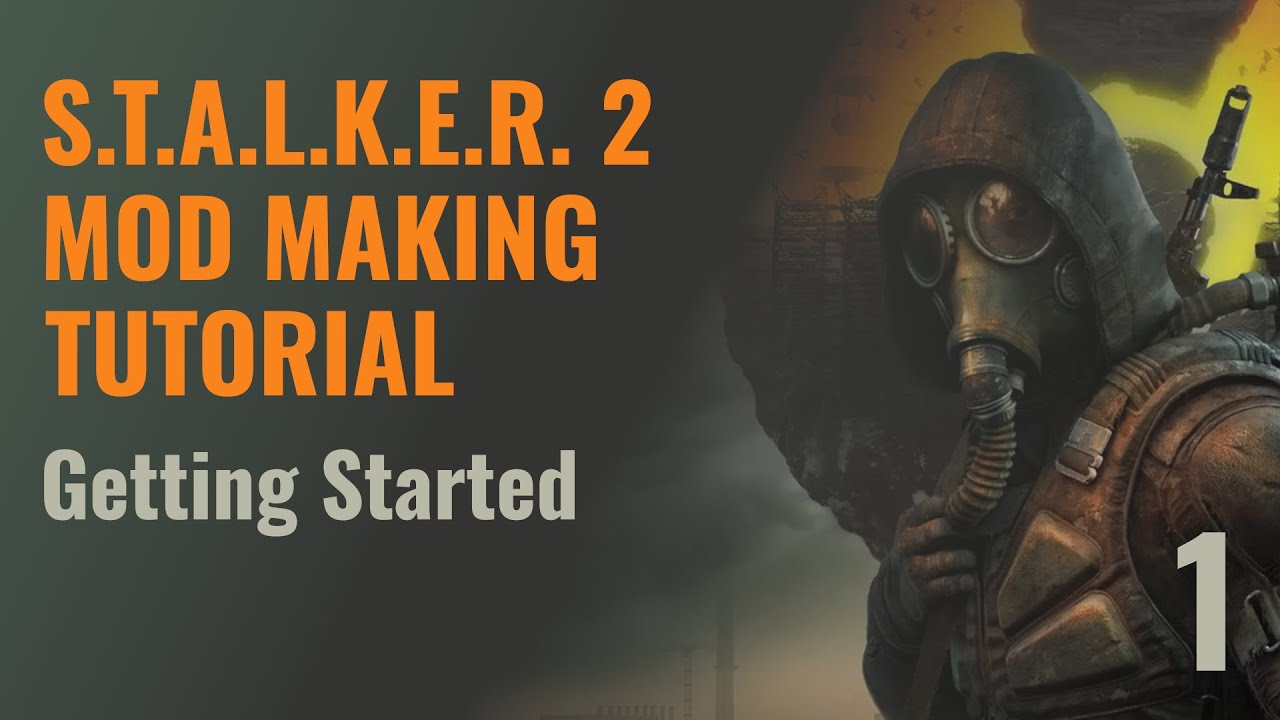 S.T.A.L.K.E.R. 2 Mod Making Tutorial - Getting Started