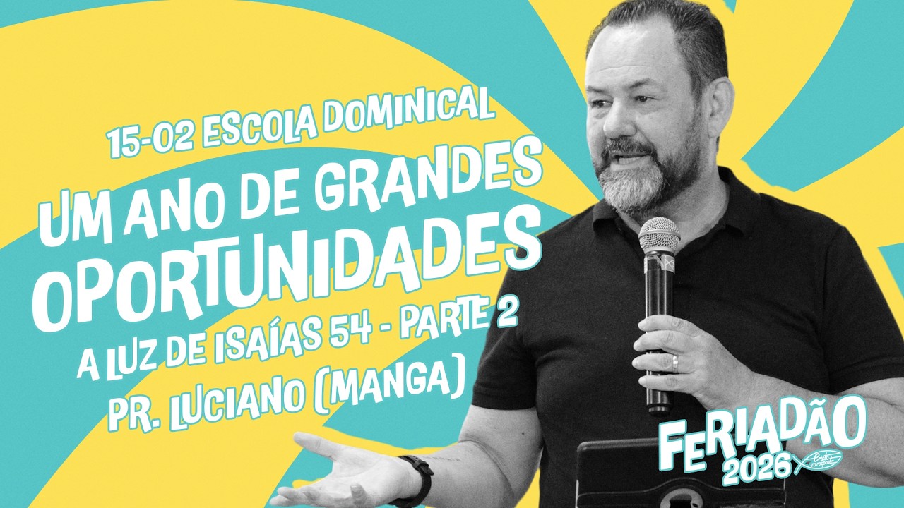 ESPECIAL FERIADÃO (15/02) Escola Dominical